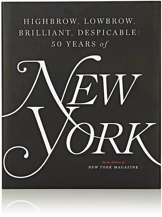 Highbrow, Lowbrow, Brilliant, Despicable: Fifty Years Of New York Magazine