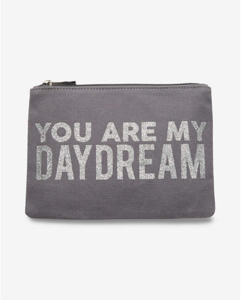 you are my daydream pouch