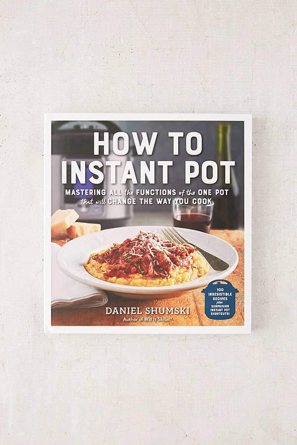 How to Instant Pot By Daniel Shumski