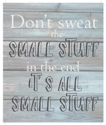 Don't Sweat the Small Stuff Wooden Wall Art - 12