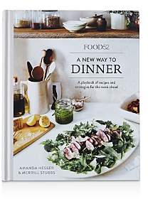 Food52 A New Way to Dinner, by Amanda Hesser and Merrill Stubbs