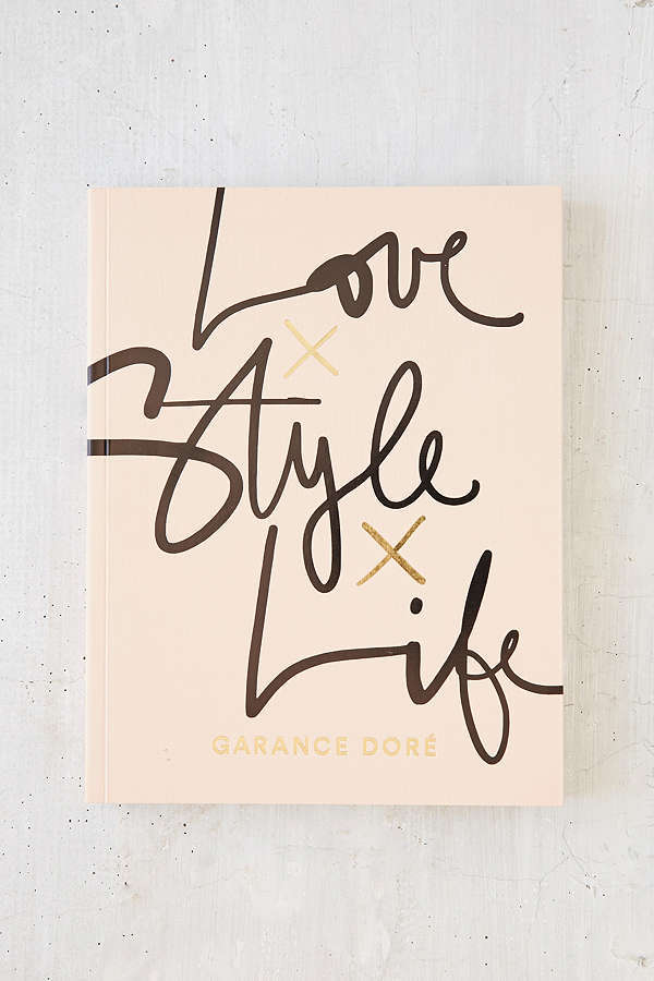 Love Style Life By Garance Dore
