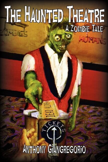 The Haunted Theatre : A Zombie Tale (Paperback)