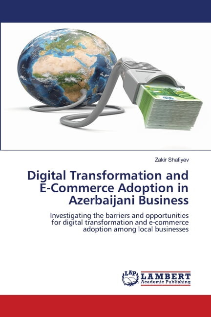 Digital Transformation and E-Commerce Adoption in Azerbaijani Business, (Paperback)