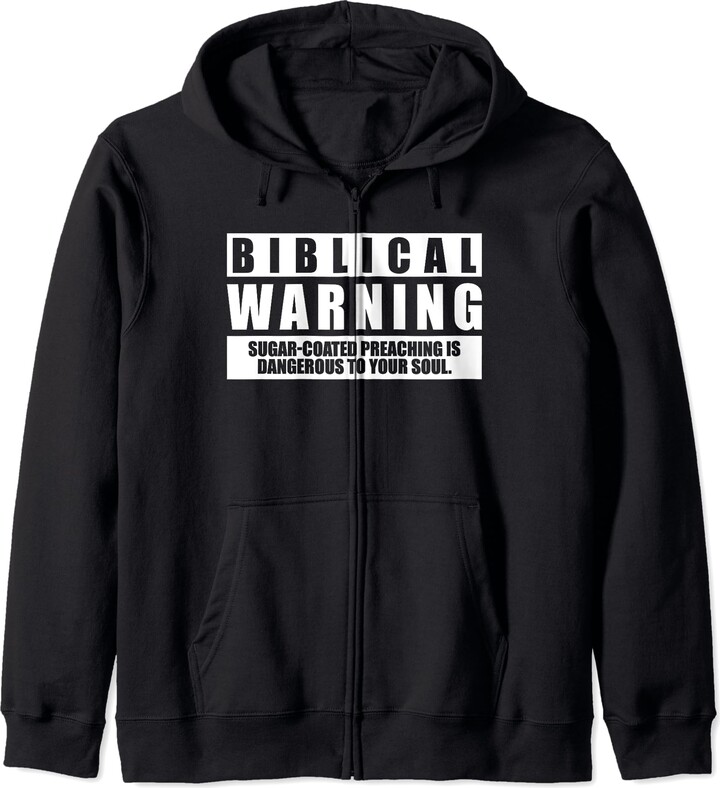 Biblical Warning Sugar Coated Preaching Is Dangerous Zip Hoodie ShopStyle