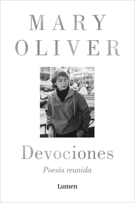 Devociones. Poesía Reunida / Devotions, (Paperback)