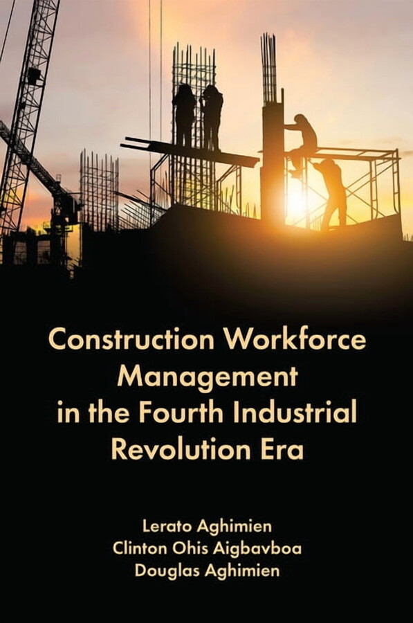 Construction Workforce Management in the Fourth Industrial Revolution Era, (Hardcover)