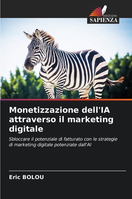 Monetizzazione dell'IA attraverso il marketing digitale, (Paperback)
