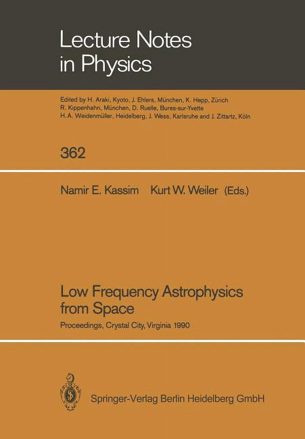 Lecture Notes in Physics Low Frequency Astrophysics from Space: Proceedings of an International Workshop Held in Crystal City, Virginia, Usa, on , Book 362, (Paperback)