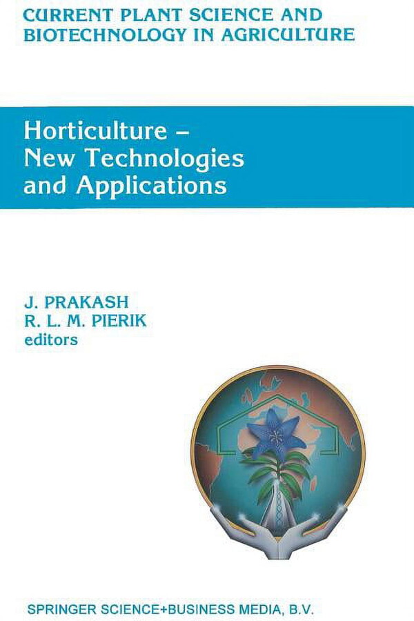 Current Plant Science and Biotechnology in Agriculture: Horticulture -- New Technologies and Applications: Proceedings of the International Seminar on New Frontiers in Horticulture, Organized by Indo-