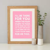 Thumbnail for your product : Hope and Love 'I'll Be There For You' Song Lyrics Print