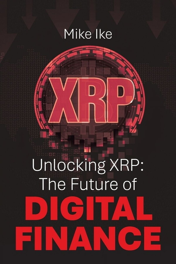 Unlocking XRP: The Future of Digital Finance, (Paperback)