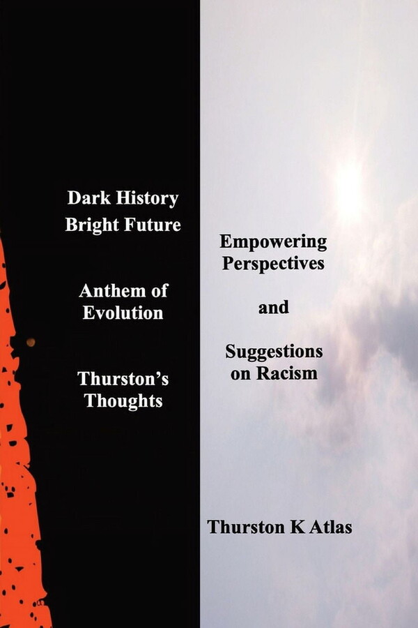 Dark History Bright Future: Anthem of Evolution Thurston's Thoughts, (Paperback)