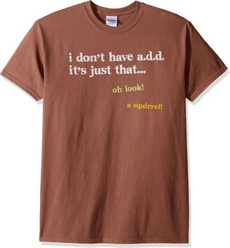 T-Line Men's Funny Shirt I Don't Have ADD/Squirrel Graphic T-Shirt