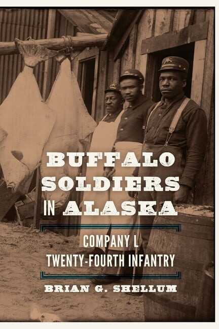 Buffalo Soldiers in Alaska: Company L, Twenty-Fourth Infantry, (Paperback)