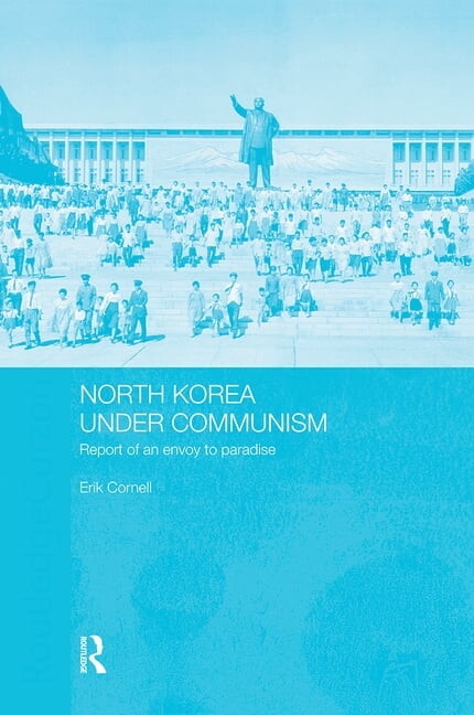 North Korea under Communism: Report of an Envoy to Paradise, (Paperback)