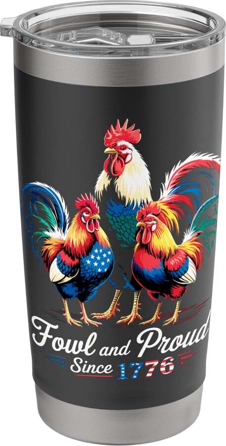 Fowl and Proud Patriotic Rooster Apparel Co Fowl and Proud Since 1776 Funny Patriotic Rooster USA Stainless Steel Insulated Tumbler