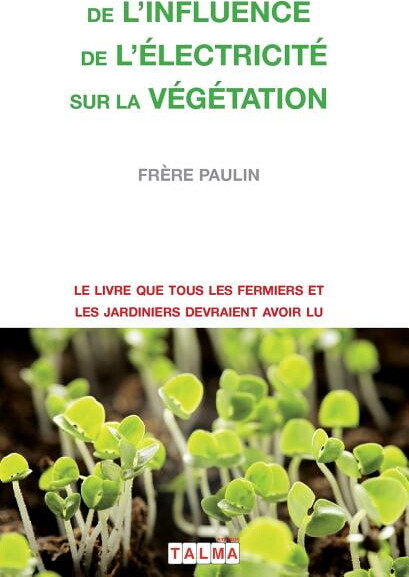 Electroculture: De l'Influence de l'électricité sur la végétation (Paperback)