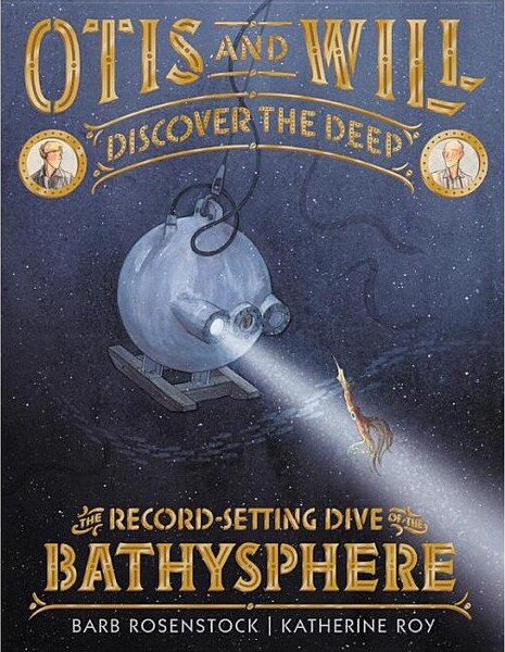 Little, Brown Books for Young Readers Otis and Will Discover the Deep - by Barb Rosenstock (Hardcover)
