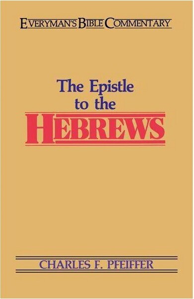 Moody Publishers The Hebrews- Everyman's Bible Commentary - (Everyman's Bible Commentaries) by Charles Pfeiffer (Paperback)