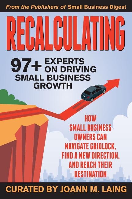 Recalculating, 97+ Experts on Driving Small Business Growth (Paperback)