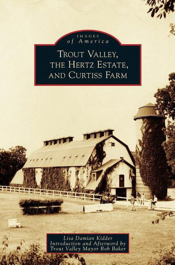 Trout Valley, the Hertz Estate, and Curtiss Farm (Hardcover)