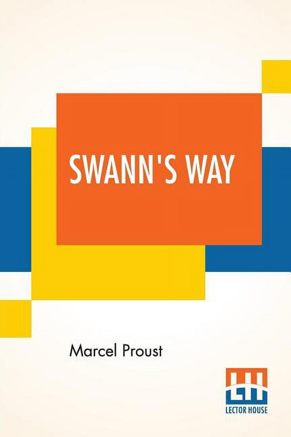 Swann's Way: Remembrance Of Things Past (Volume I), Translated From The French By Charles Kenneth Scott-Moncrieff, (Paperback)