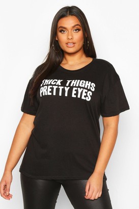 boohoo Plus Thighs Eyes Slogan T-Shirt