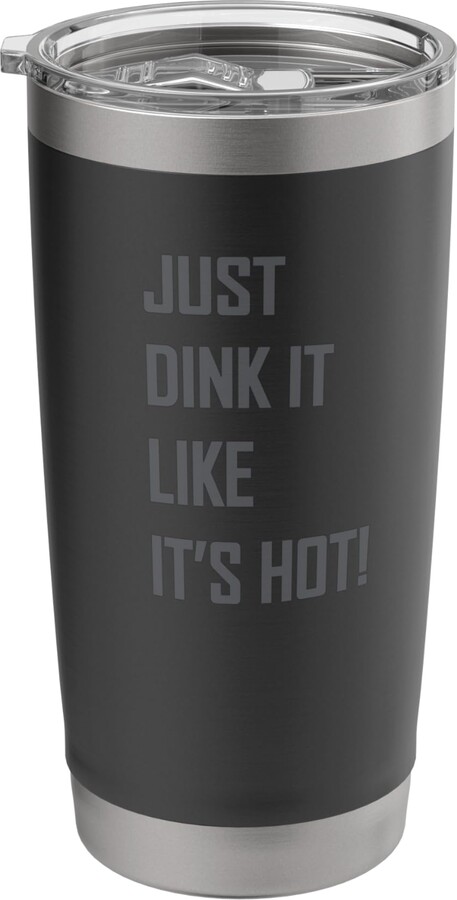 Pickleball Sports Crew Just Dink It Like It's Hot! Live Love Play Pickleball Stainless Steel Insulated Tumbler