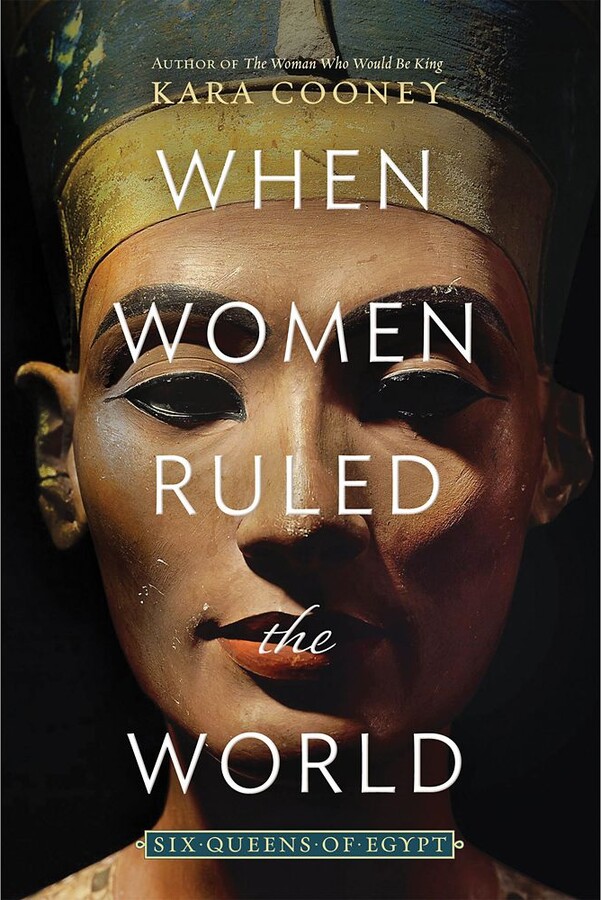 When Women Ruled the World: Six Queens of Egypt Book