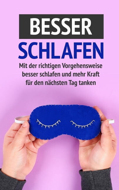 Besser schlafen : Mit der richtigen Vorgehensweise besser schlafen und mehr Kraft für den nächsten Tag tanken (Paperback)