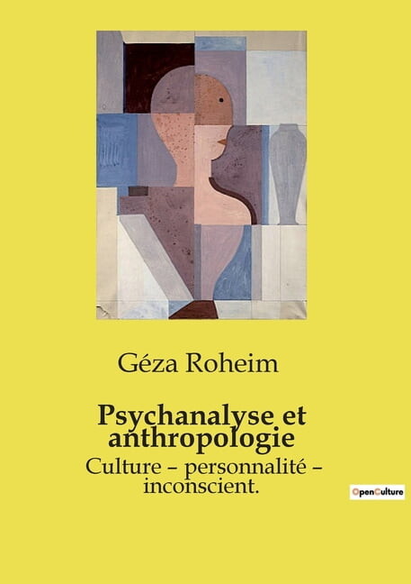 Psychanalyse et anthropologie: Culture - personnalitÃ© - inconscient., (Paperback)