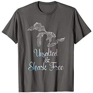Unsalted And Shark Free Great Lakes Michigan T Shirt