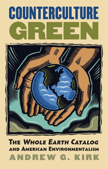 Culture America (Hardcover) Counterculture Green: The Whole Earth Catalog and American Environmentalism, (Paperback)