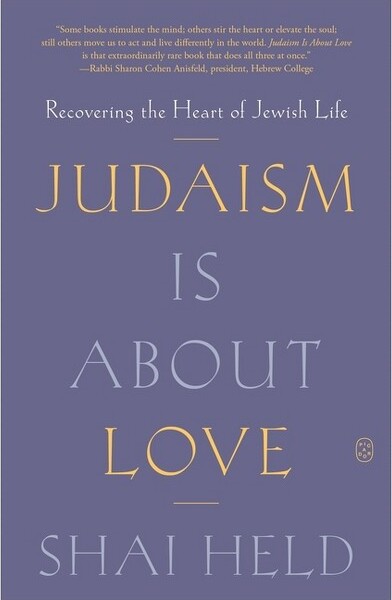 Picador USA Judaism Is about Love - by Shai Held (Paperback)