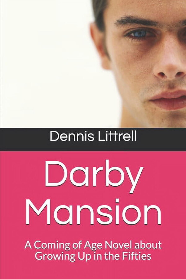 Darby Mansion: A Coming of Age Novel about Growing Up in the Fifties (Paperback)