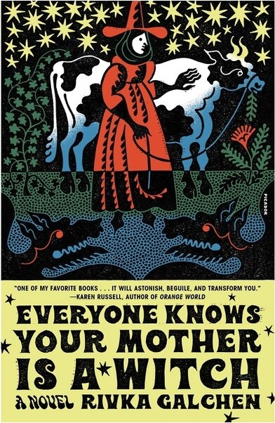 Picador USA EveryoneKnowsYourMotherIsaWitch-byRivkaGalchen(Paperback)