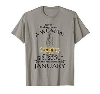 Never Underestimate A Woman Who Was A Scout Girl January T-Shirt