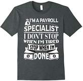 Thumbnail for your product : I'm A Payroll Specialist T Shirt