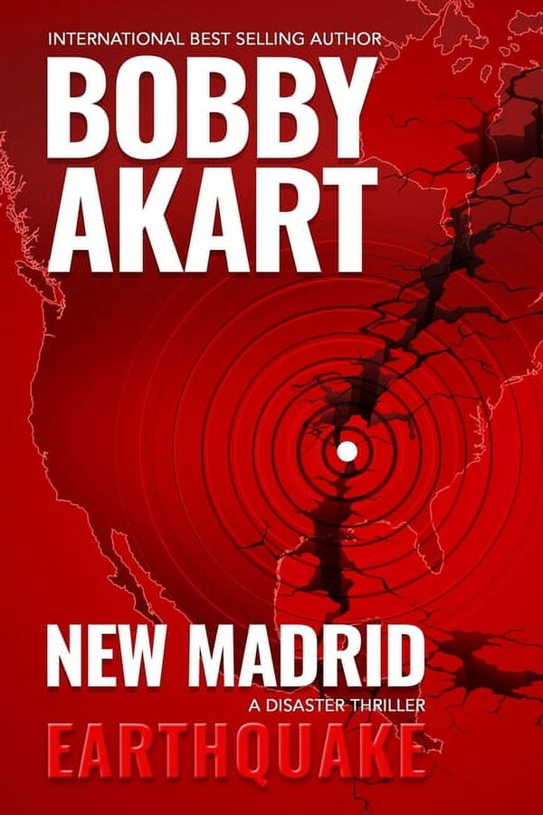 New Madrid Earthquake: A Disaster Thriller (Paperback) by Bobby Akart