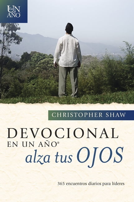 Devocional En Un Año -- Alza Tus Ojos: 365 Encuentros Diarios Para Líderes (Paperback)