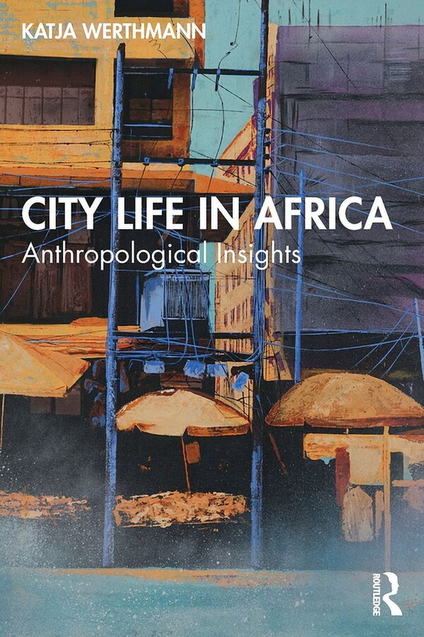 City Life in Africa: Anthropological Insights, (Paperback)