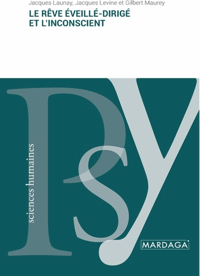 Le rêve éveillé-dirigé et l'inconscient (Paperback)