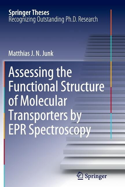 Springer Theses: Assessing the Functional Structure of Molecular Transporters by EPR Spectroscopy (Paperback)