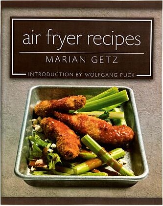 Wolfgang Puck® Cookbook with 80+ Recipes for Four Sizes of Air Fryers