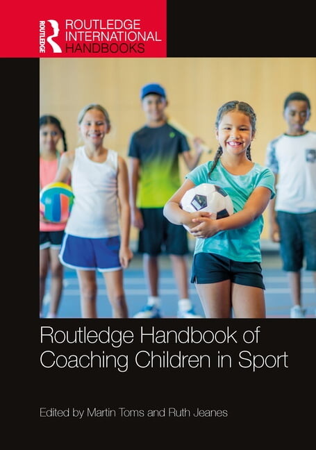 Routledge International Handbooks Routledge Handbook of Coaching Children in Sport, (Paperback)