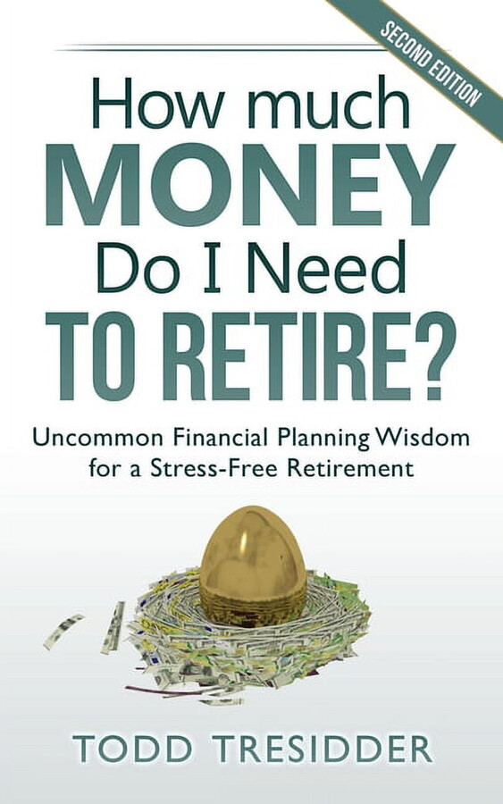 How Much Money Do I Need to Retire?: Uncommon Financial Planning Wisdom for a Stress-Free Retirement, (Paperback)
