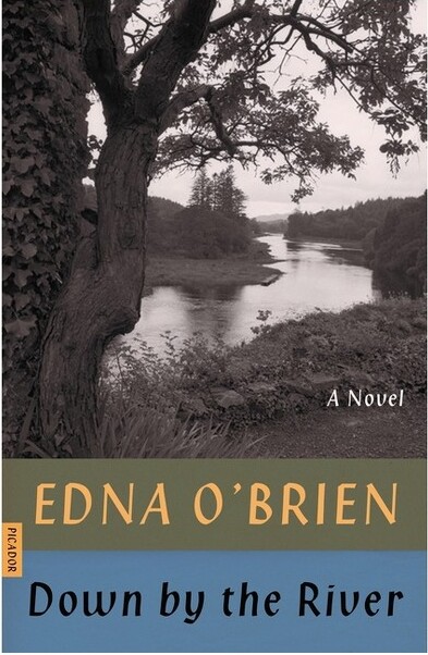 Picador USA Down by the River - by Edna O'Brien (Paperback)