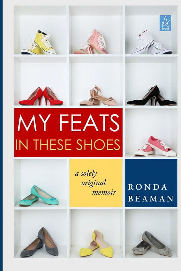 My Feats in These Shoes: A Solely Original Memoir, (Paperback)