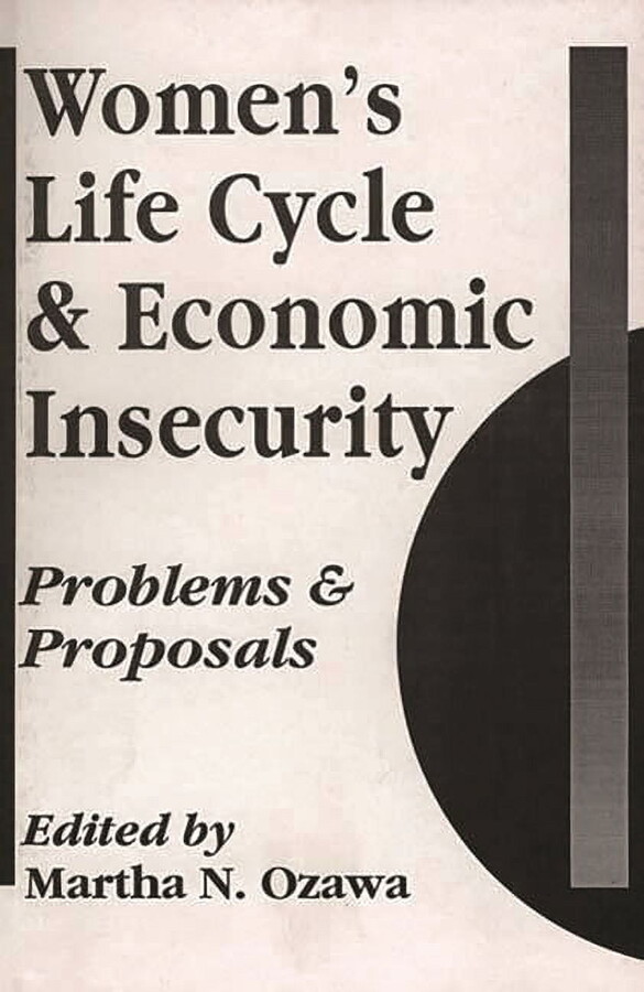 Women's Life Cycle and Economic Insecurity: Problems and Proposals, (Paperback)